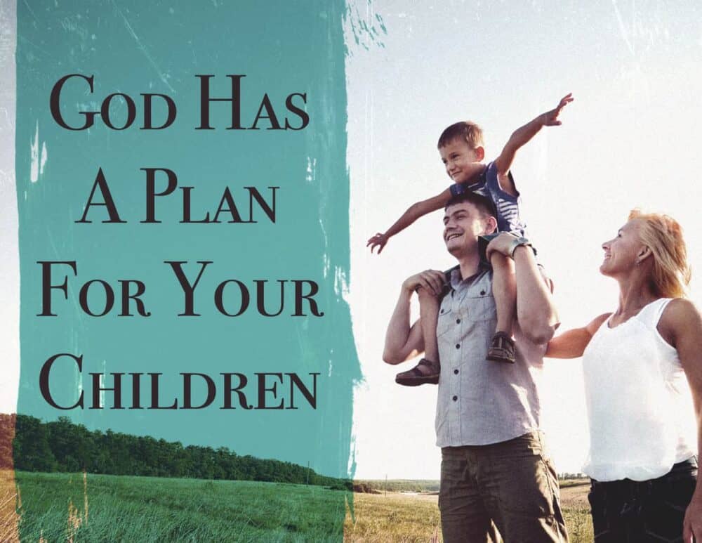 God Has a Plan for Your Children Image